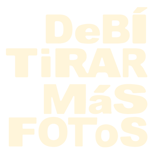 DEBÍ TIRAR MÁS FOTOS